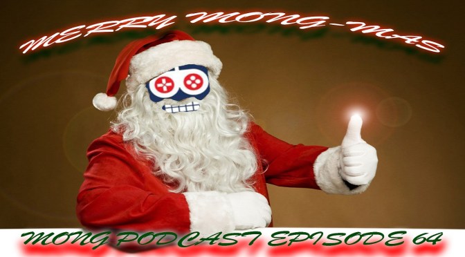 MONG Podcast – 64 – Merry MONG-mas!