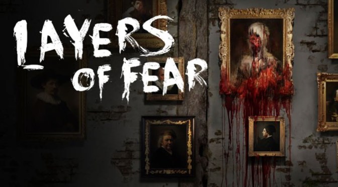 LAYERS OF FEAR REVIEW