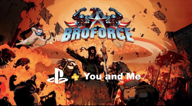 PS + You and Me Broforce Highlights