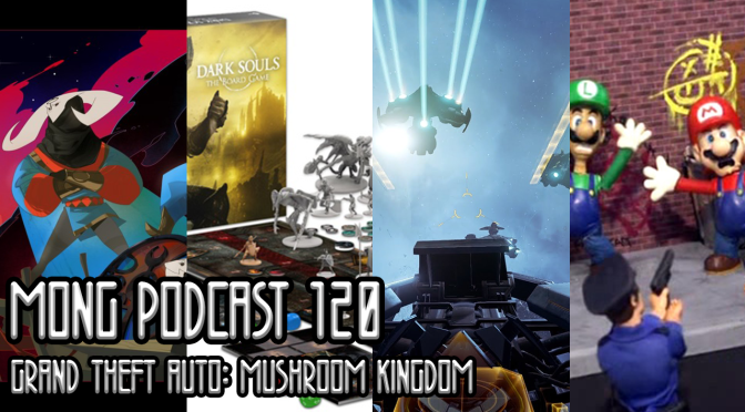 MONG Podcast 120 | Grand Theft Auto: Mushroom Kingdom